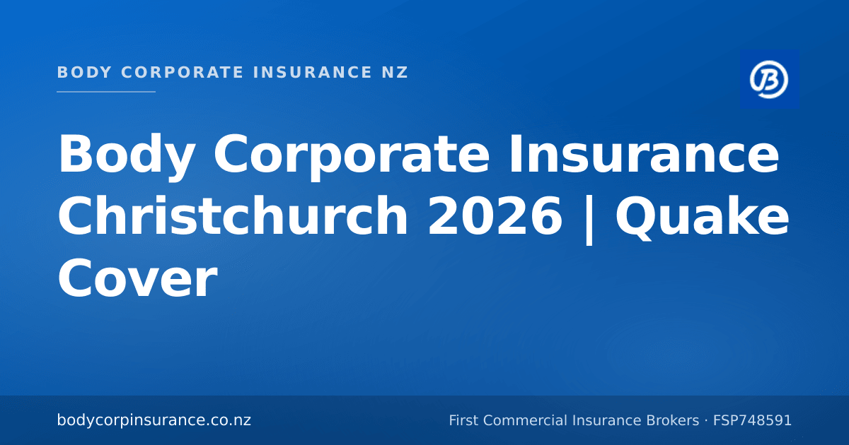 Body Corporate Insurance Christchurch 2026 | Quake Cover